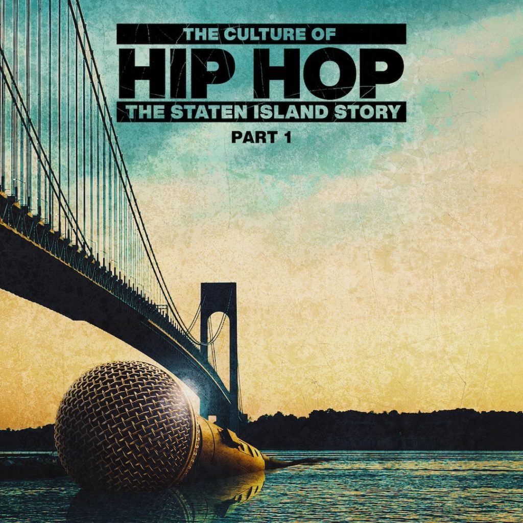 THE CULTURE OF HIP HOP: THE STATEN ISLAND STORY Part 1