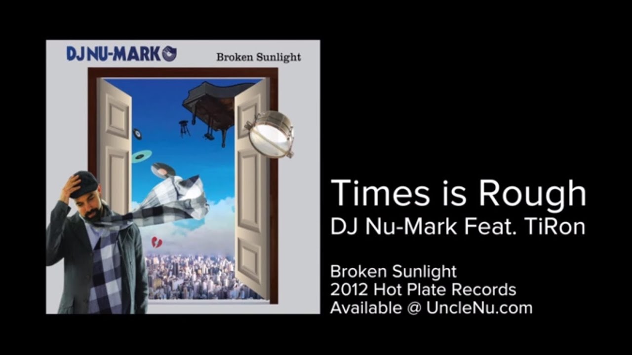 DJ Nu-Mark feat. TiRon - Times Is Rough - YouTube