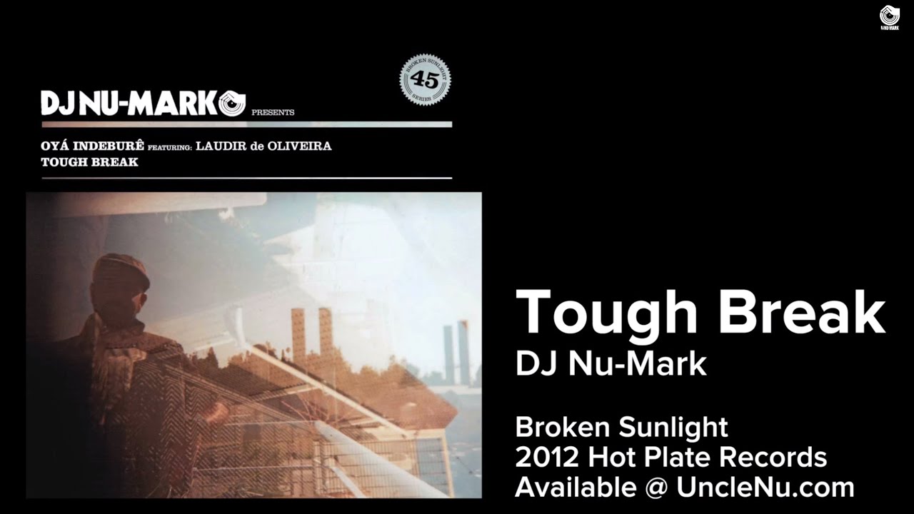 DJ Nu-Mark - Tough Break - YouTube